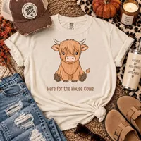 Here for the House Cows Tee – Cute Highland Cow T-Shirt – Image 1