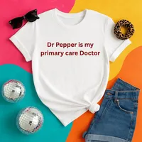 Dr Pepper Is My Primary Care Doctor Tee – Funny Soda Lover T-Shirt – Image 1