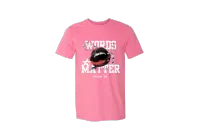 Words Matter Tee - Summer Collection – Azalea, 2X-Large