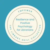 Resilience and Positive Psychology for Librarians – Image 1