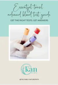 Supporting Enlarged Tonsils & Adenoids - A Naturopathic Guide  + FREE Resource – Image 2
