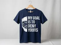 My Goal Is to Deny Yours Funny Hockey Goalie T-Shirt – Image 2