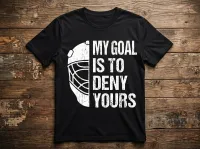 My Goal Is to Deny Yours Funny Hockey Goalie T-Shirt – Image 4