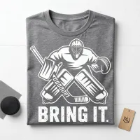 Bring It Hockey Goalie T-Shirt | Funny Goalie Shirt – Image 4