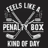 Feels Like a Penalty Box Kind of Day | Funny Hockey T-Shirt – Image 2