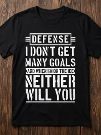 Defense: I Don’t Get Many Goals Funny Hockey Defenseman T-Shirt – Image 1