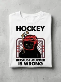 Hockey Because Murder Is Wrong Funny Goalie T-Shirt – Image 5