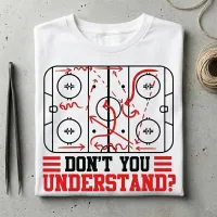 What Part of This Play Don’t You Understand? Funny Hockey T-Shirt – Image 5