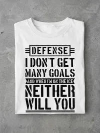 Defense: I Don’t Get Many Goals Funny Hockey Defenseman T-Shirt – Image 5