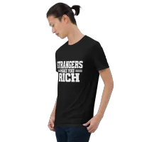 Strangers Make You Rich Short-Sleeve Unisex T-Shirt – Image 23