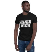 Strangers Make You Rich Short-Sleeve Unisex T-Shirt – Image 27