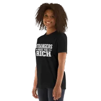 Strangers Make You Rich Short-Sleeve Unisex T-Shirt – Image 22