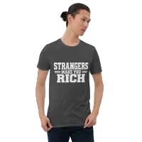 Strangers Make You Rich Short-Sleeve Unisex T-Shirt – Image 4