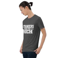 Strangers Make You Rich Short-Sleeve Unisex T-Shirt – Image 16