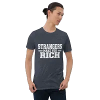 Strangers Make You Rich Short-Sleeve Unisex T-Shirt – Image 12