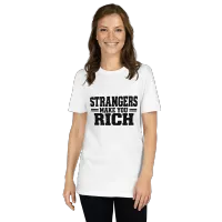 Strangers Make You Rich Short-Sleeve Unisex T-Shirt – Image 7