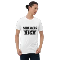 Strangers Make You Rich Short-Sleeve Unisex T-Shirt – Image 4