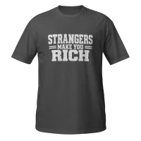 Strangers Make You Rich Short-Sleeve Unisex T-Shirt – Image 2