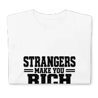 Strangers Make You Rich Short-Sleeve Unisex T-Shirt – Image 14