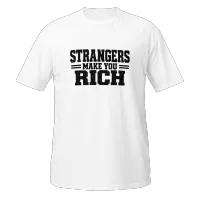 Strangers Make You Rich Short-Sleeve Unisex T-Shirt – Image 1