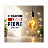 Dealing with Difficult People - God’s Way – Image 1