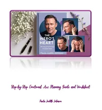 The Hero's Heart: Step-by-Step Emotional Arc Planning Guide and Worksheet – Image 1