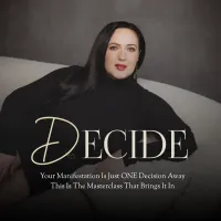 Decide - Your Manifestation Is ONE Decision Away & This Is The Masterclass That Brings It In – Image 1