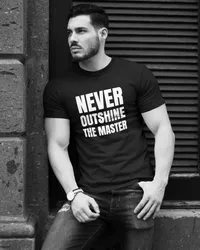 Never Outshine The Master – Image 1