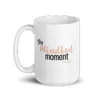 Mindful Moment Mug (15 oz) – Image 1