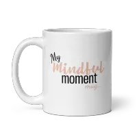 Mindful Moment Mug (11 oz) – Image 1