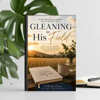 Ebook: Gleaning in His Field: A 15-Day Journey Through Ruth for the Kingdom-Minded Entrepreneur – Image 1
