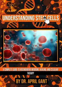 Understanding Stem Cells: A Complete Guide to Regenerative Medicine, Healing, and Cellular Therapy – Image 1
