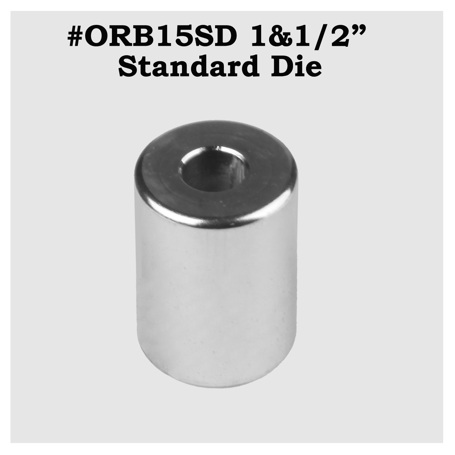 #ORB15SD - 1-1/2" Standard Die – Image 1