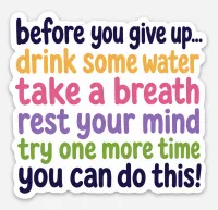 Before You Give Up, Try One More Time Vinyl Sticker – 2.5 inches
