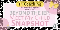 COMPLETE IT WITH KATE (90 MIN) - 1:1 Coaching - Beyond the IEP: Meet My Child – Image 2