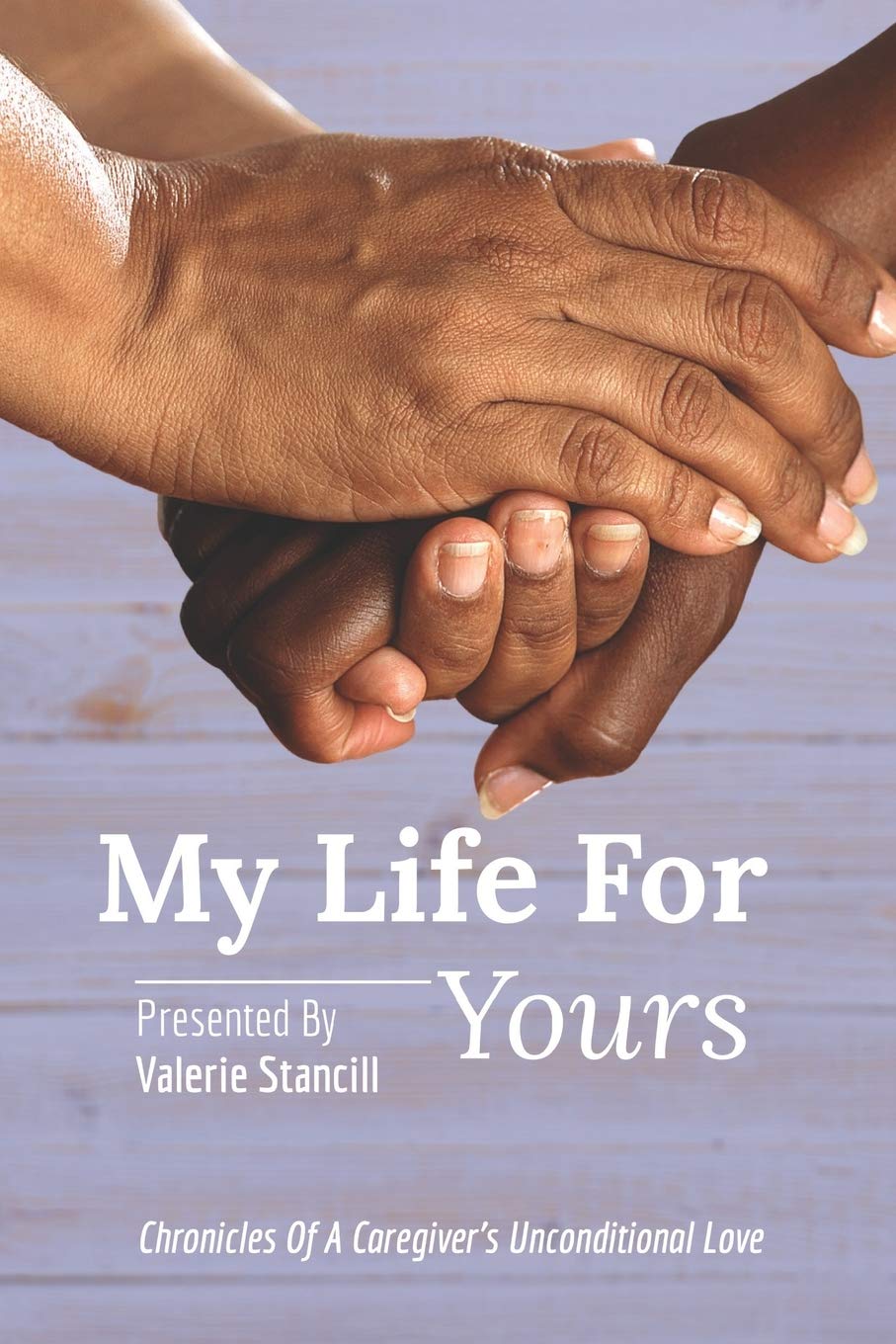 My Life for Yours: Chronicles of a Caregiver's Unconditional Love – Image 1