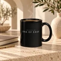 This is my ERA OF EASE Mug Black ( 11 oz ) – Image 1