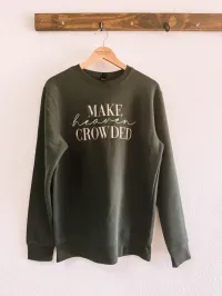 Make Heaven Crowded // Crewneck Sweatshirt – Image 2