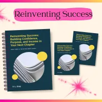 Reinvention Success: Building Confidence, Purpose, and Income in Your Next Chapter – Image 1