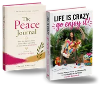 Life is Crazy, Go Enjoy It ! – Book + 30-Day Peace Journal