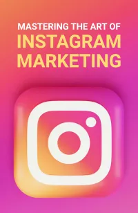 Mastering the Art of Instagram Marketing – Image 1