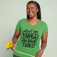Ain't No Tired Like Fair Week Tired – Small, Green, Gildan 5000