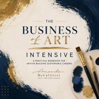 The Business of Art Intensive: Building a Stronger, More Sustainable Creative Practice – Image 1