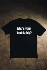 Bad Daddy - Black Tee – Image 3