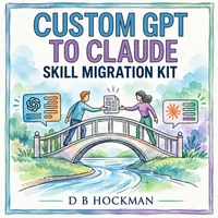 Custom GPT to Claude Skill Migration Kit – Image 1