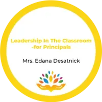 Mrs. Edana Desatnick – Leadership In The Classroom – for Principals – Image 1
