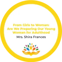 Mrs. Shira Frances – From Girls to Women Are We Preparing Our Young Women For Adulthood – Image 1