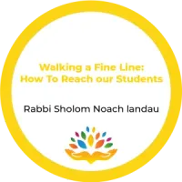 Rabbi Sholom Noach Landau – Walking A Fine Line- How To Reach Our Students – Image 1
