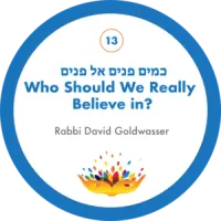 13. כמים פנים אל פנים – Who Should We Really Believe in? – Image 1