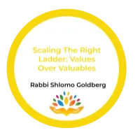 Scaling The Right Ladder: Values Over Valuables – Rabbi Shlomo Goldberg – Image 1